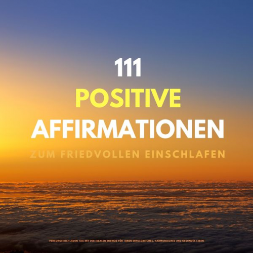 Patrick Lynen - 111 positive Affirmationen zum friedvollen Einschlafen