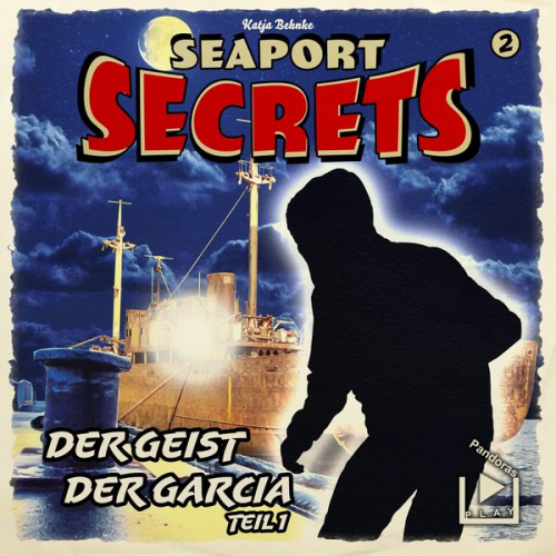 Katja Behnke - Seaport Secrets 2 – Der Geist der Garcia Teil 1