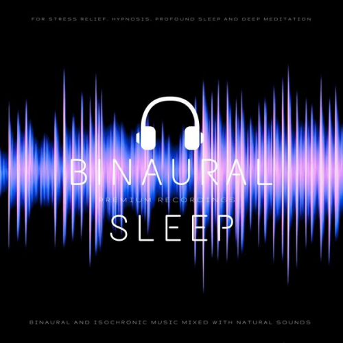 James Aniston - Binaural Sleep - Binaural and Isochronic Music Mixed with Natural Sounds