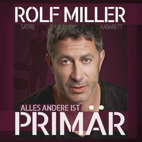 Rolf Miller - Alles andere ist primär