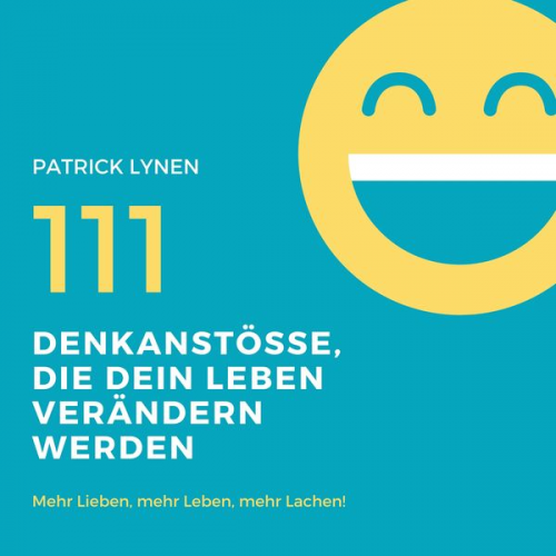 Patrick Lynen - Positives Mindset: 111 Denkanstösse, die Dein Leben bereichern werden