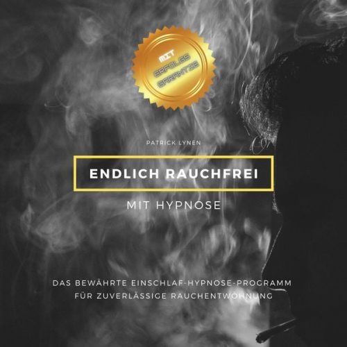 Patrick Lynen - Endlich rauchfrei mit Hypnose