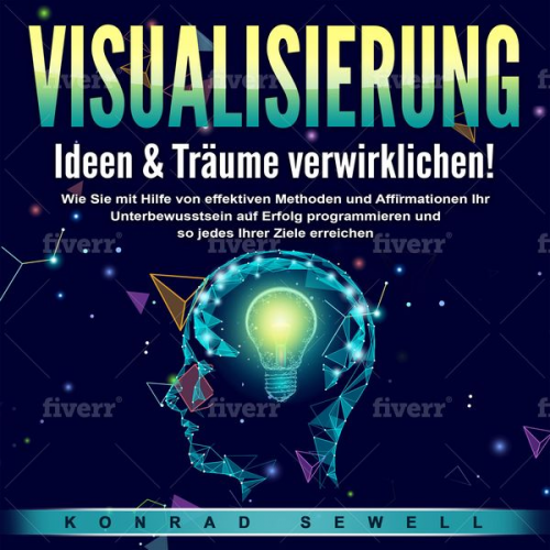 Konrad Sewell - VISUALISIERUNG - Ideen & Träume verwirklichen!