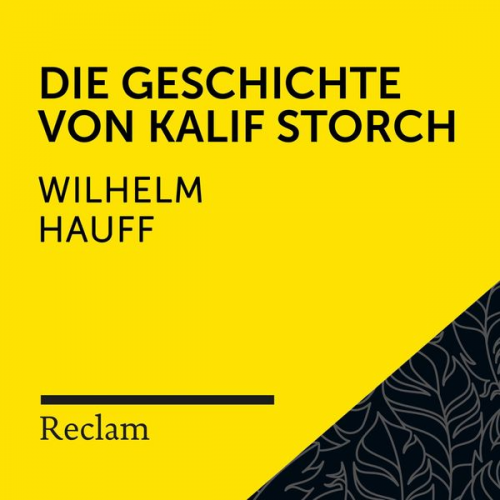 Wilhelm Hauff - Hauff: Die Geschichte vom Kalif Storch