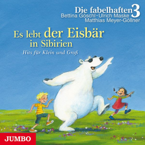 Die fabelhaften 3 - Es lebt der Eisbär in Sibirien. Die schönsten Kinderzimmerhits