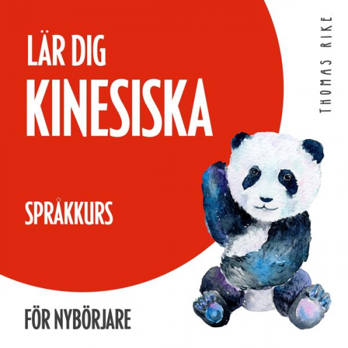 Thomas Rike - Lär dig kinesiska (språkkurs för nybörjare)