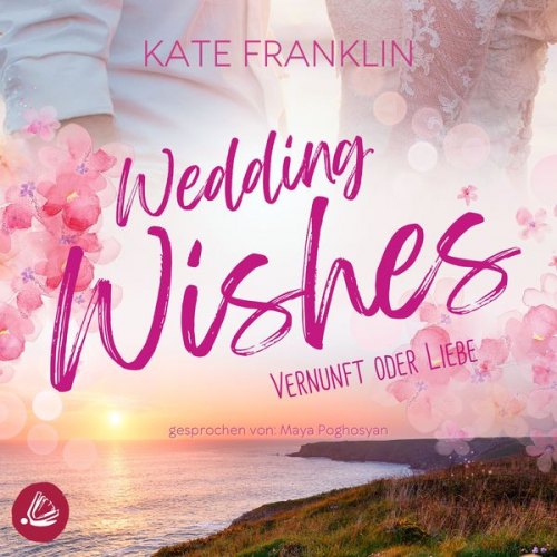 Kate Franklin - Wedding Wishes - Vernunft oder Liebe