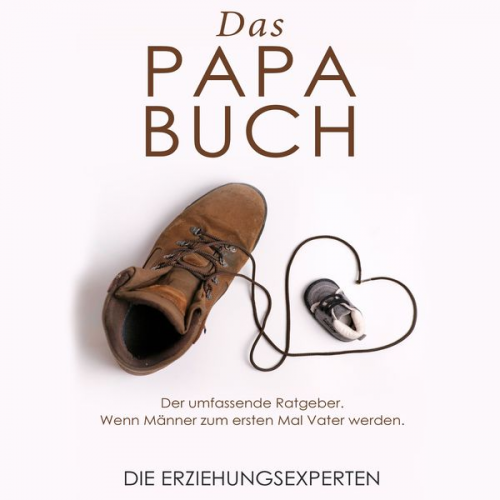 Die Erziehungsexperten - Das Papa Buch