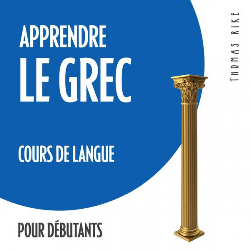 Thomas Rike - Apprendre le grec (cours de langue pour débutants)