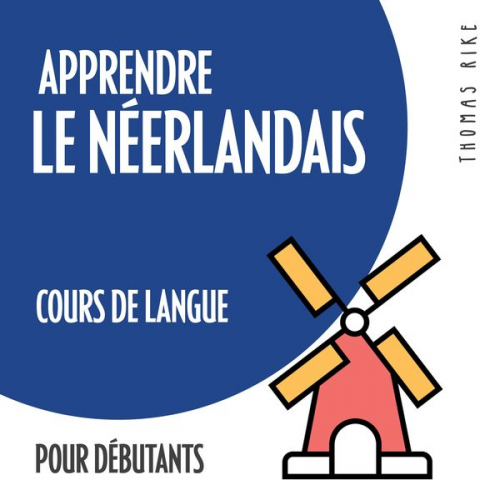 Thomas Rike - Apprendre le néerlandais (cours de langue pour débutants)