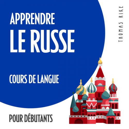 Thomas Rike - Apprendre le russe (cours de langue pour débutants)