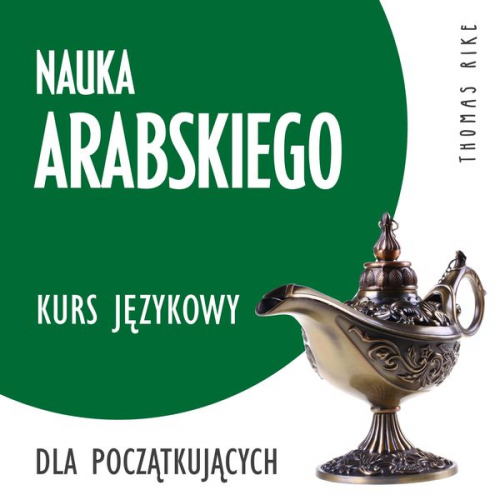 Thomas Rike - Nauka arabskiego (kurs językowy dla początkujących)