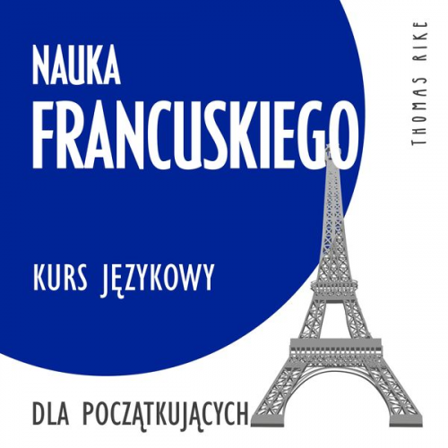 Thomas Rike - Nauka francuskiego (kurs językowy dla początkujących)