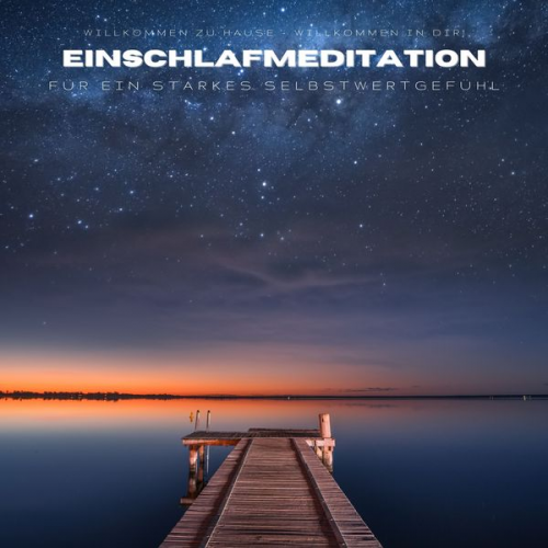 Leonie Kaiser - Einschlafmeditation für ein starkes Selbstwertgefühl