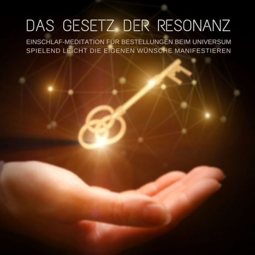 Yella A. Deeken - Das Gesetz der Resonanz: Geführte Einschlaf-Meditation für Bestellungen beim Universum