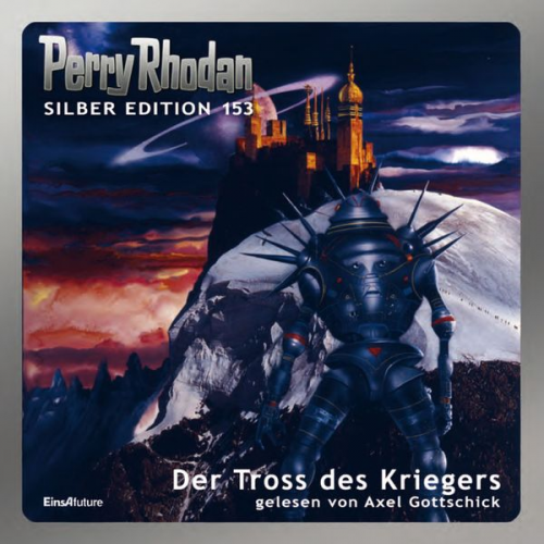 Arndt Ellmer H. G. Francis Kurt Mahr Peter Griese - Perry Rhodan Silber Edition 153: Der Tross des Kriegers