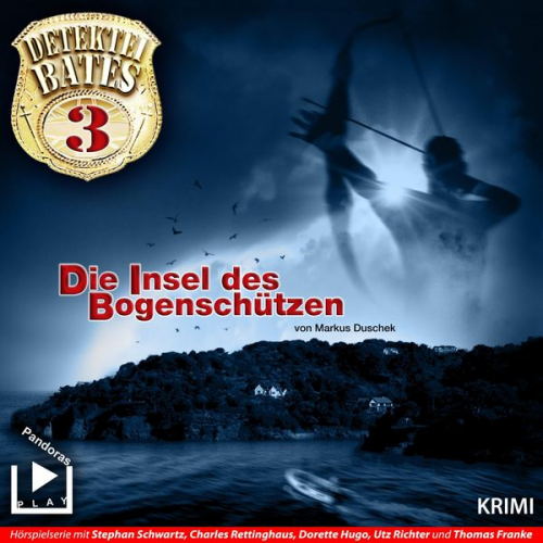 Markus Duschek - Detektei Bates 03 – Die Insel des Bogenschützen