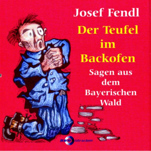 Josef Fendl - Josef Fendl  Der Teufel im Backofen