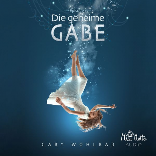 Gaby Wohlrab - Die geheime Gabe