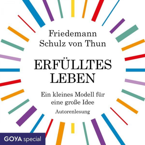 Friedemann Schulz Thun - Erfülltes Leben. Ein kleines Modell für eine große Idee