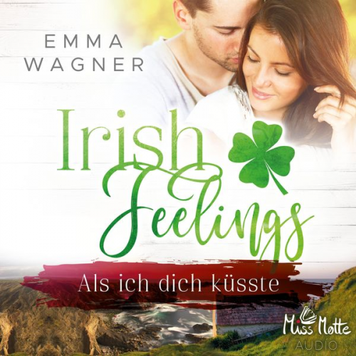 Emma Wagner - Irish Feelings. Als ich dich küsste