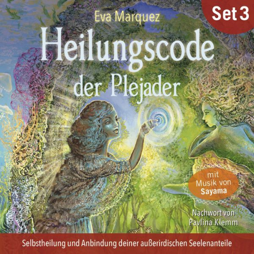 Eva Marquez - Selbstheilung und Anbindung deiner außerirdischen Seelenanteile: Heilungscode der Plejader (Übungs-Set 3)