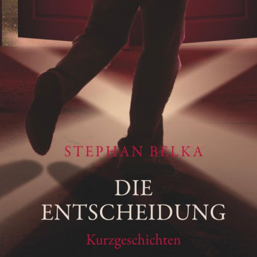 Stephan Belka - Die Entscheidung