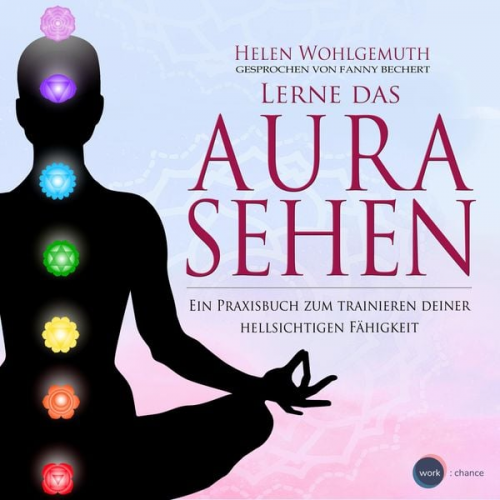 Helen Wohlgemuth - Lerne das Aurasehen