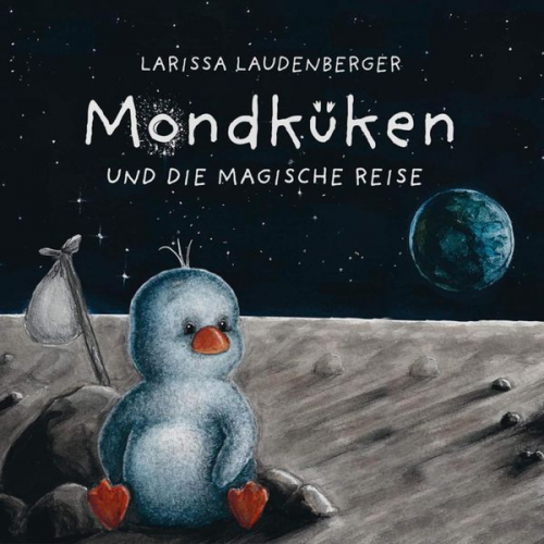 Larissa Laudenberger - Mondküken und die magische Reise