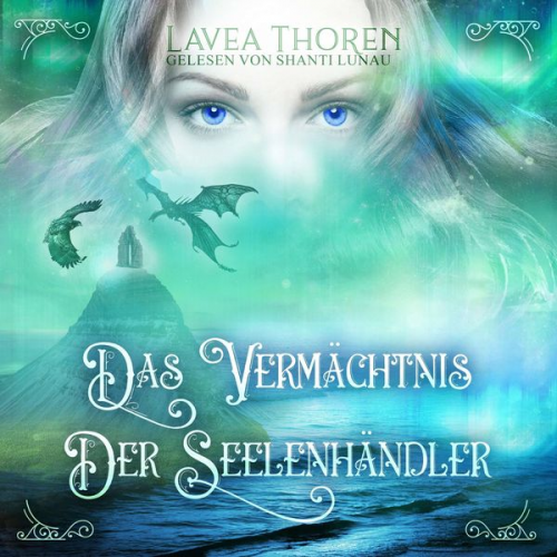 Lavea Thoren - Das Vermächtnis der Seelenhändler