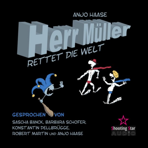 Anjo Haase - Herr Müller rettet die Welt