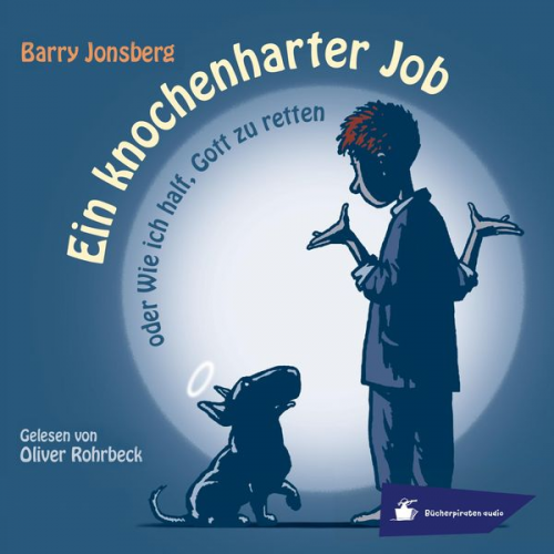 Barry Jonsberg - Ein knochenharter Job oder Wie ich half, Gott zu retten