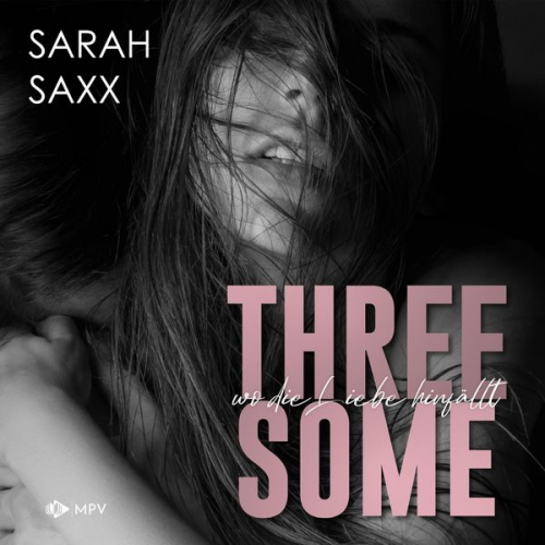 Sarah Saxx - Threesome: wo die Liebe hinfällt