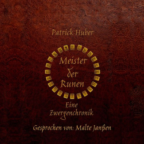 Patrick Huber - Meister der Runen - Eine Zwergenchronik