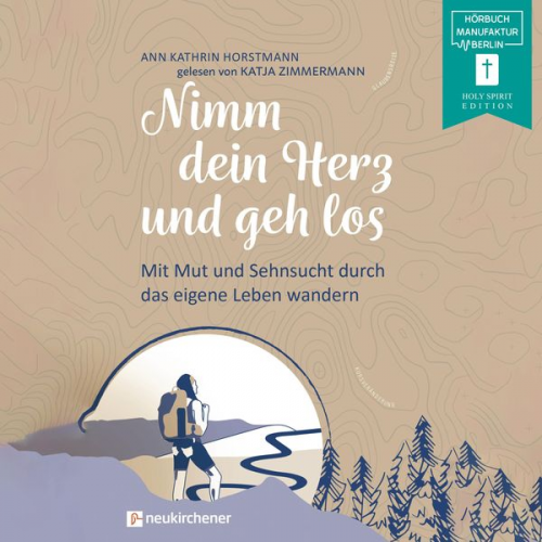 Ann Kathrin Horstmann - Nimm dein Herz und geh los