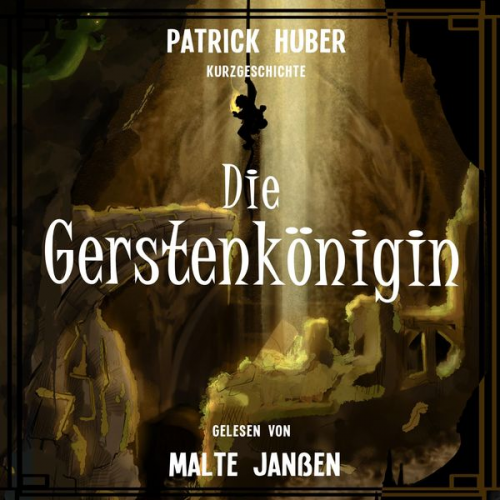 Patrick Huber - Die Gerstenkönigin