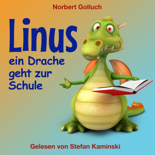 Norbert Golluch - Linus - Ein Drache geht zur Schule