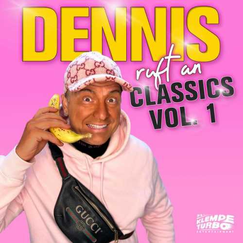 Dennis aus Hürth - Dennis ruft an - Classics: Vol. 1