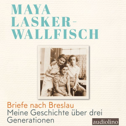 Maya Lasker-Wallfisch - Briefe nach Breslau