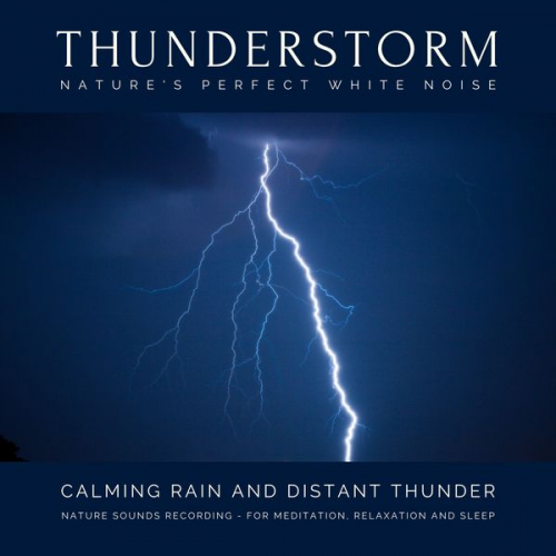 Laurence Goldman - Calming Rain and Distant Thunder - Thunderstorm Nature Sounds Recording - for Meditation, Relaxation and Sleep - Nature's Perfect White Noise