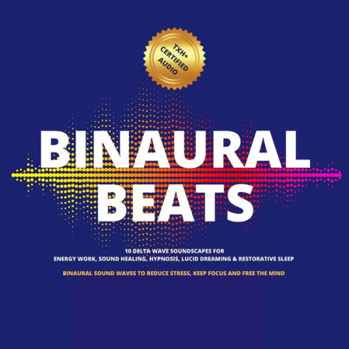 Jonathan Goldman - Binaural Beats: 10 Delta Wave Soundscapes For Energy Work, Sound Healing, Hypnosis, Lucid Dreaming & Restorative Sleep