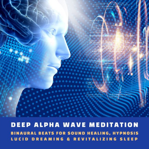 Yella A. Deeken - Deep Alpha Wave Meditation (Binaural Beats Music, Update 2022)