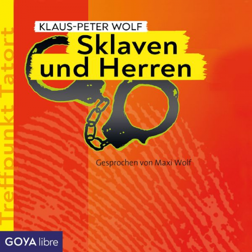 Klaus-Peter Wolf - Treffpunkt Tatort: Sklaven und Herren [Band 2]