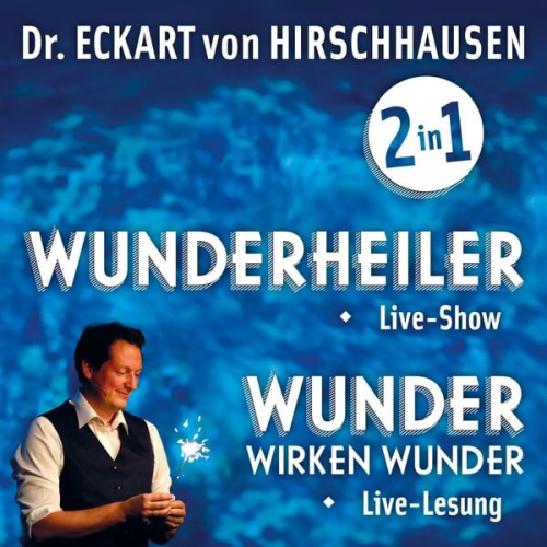 Eckart von Hirschhausen - Wunder im Doppelpack: Wunderheiler / Wunder wirken Wunder (Nur bei uns!)