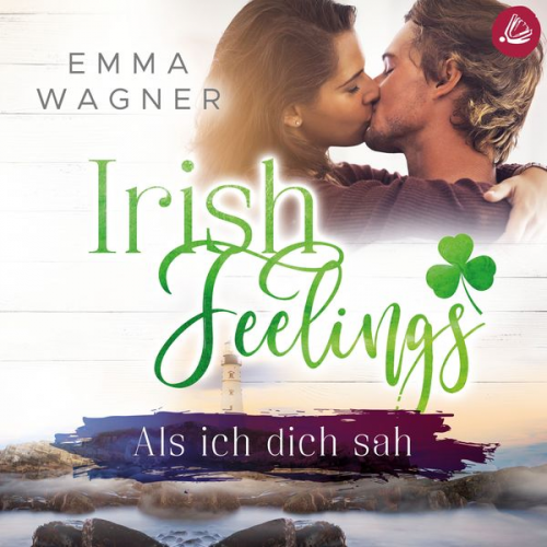 Emma Wagner - Irish feelings: Als ich dich sah