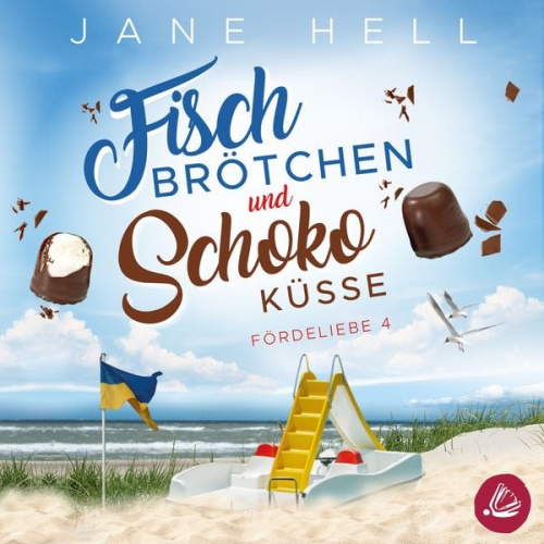 Jane Hell - Fischbrötchen und Schokoküsse: Ein Ostseeroman | Fördeliebe 4