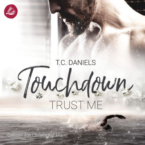 T.C. Daniels - Touchdown. Trust Me