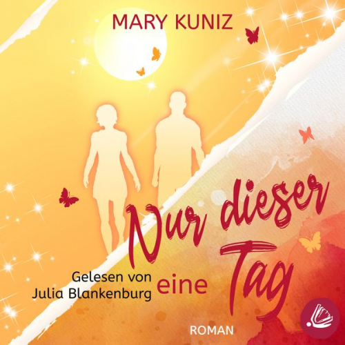 Mary Kuniz - Nur dieser eine Tag