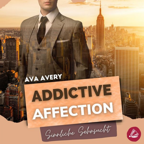 Ava Avery - Addictive Affection – Sinnliche Sehnsucht