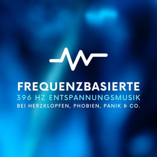 Institut für frequenzbasierte Medizin - Frequenzbasierte 396 Hz Entspannungsmusik bei Herzklopfen, Phobien, Panik & Co.